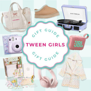 The Ultimate Gift Guide for Tween Girls